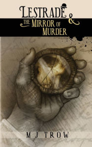 Title: Lestrade and the Mirror of Murder, Author: M. J. Trow