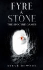 Fyre & Stone: The Spectre Games: