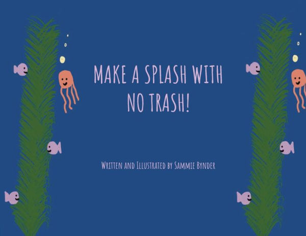 Make A Splash With No Trash!