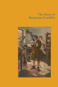 Title: The Story of Benjamin Franklin, Author: Clare Tree Major