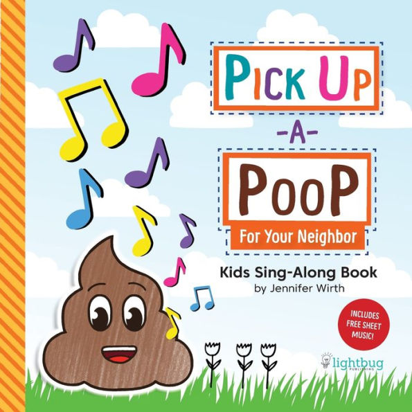 Pick Up a Poop for Your Neighbor - Kids Sing-Along Book