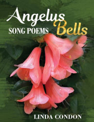 Title: Angelus Bells Song Poems, Author: Linda Condon