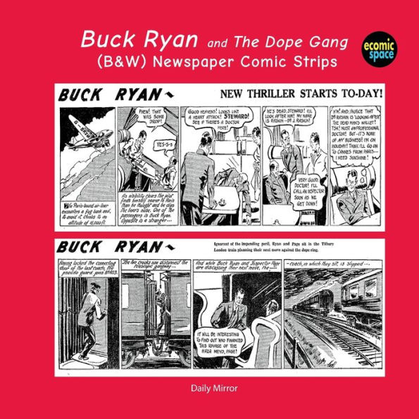 Buck Ryan and The Dope Gang: (B&W) Newspaper Comic Strips