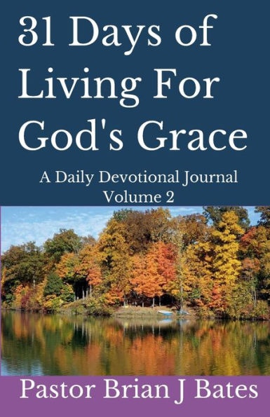 31 Days of Living For God's Grace: A Daily Devotional Volume 2