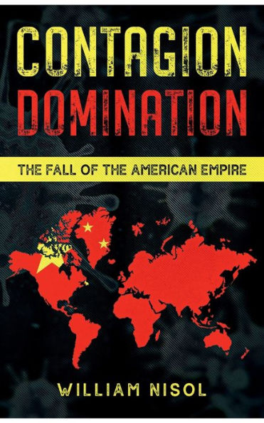CONTAGION DOMINATION: The Fall of the American Empire