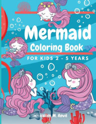 Title: Mermaid coloring book: Little mermaid coloring book for Kids ages 4-8 (Coloring Books for Kids Kids Coloring Book Doodling for kids, Author: Hellen M. Anvil