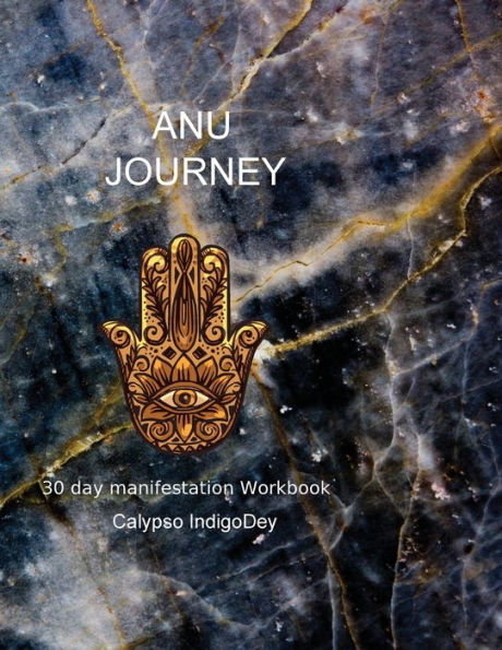 Anu Journey: 30 days of Manifestation Workbook