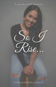 So I Rise...