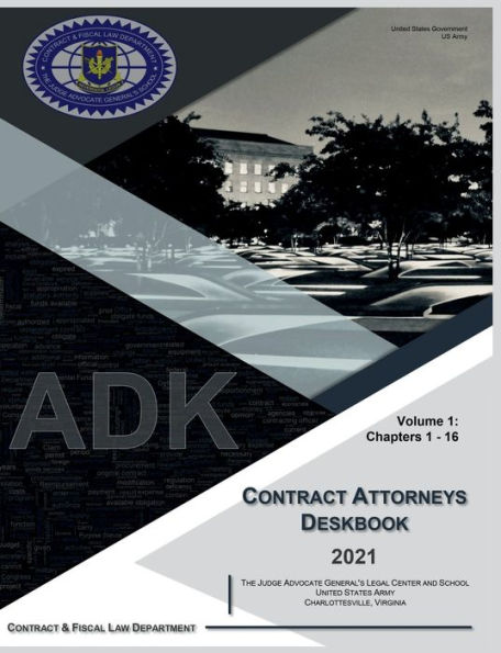 2021 Contract Attorney's Deskbook Volume 1: Chapters 1 - 16: