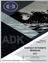 Title: 2021 Contract Attorney's Deskbook Volume 2: Chapters 17 - 35:, Author: United States Government Us Army