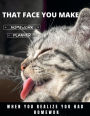 Homework Planner: That face you make when you realize you had Homework