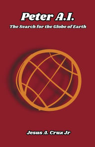 English book fb2 download Peter A.I.: The Search for the Globe of Earth: Book One PDF MOBI