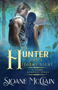 Title: A Hunter For A Stormy Night, Author: Sloane Mcclain