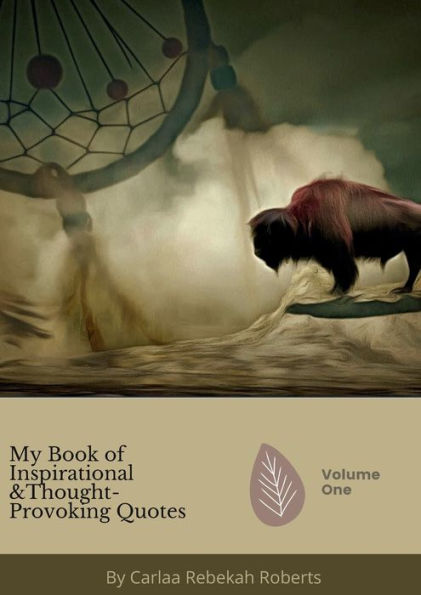 My Book of Inspirational & Thought-Provoking Quotes: Volume One