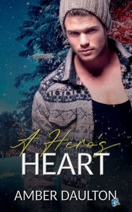 Title: A Hero's Heart, Author: Amber Daulton