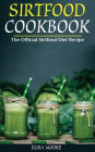 Sirtfood Cookbook: The Official Sirtfood Diet Recipe