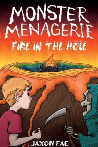 Title: Fire in the Hole: Monster Menagerie Book 2, Author: Jaxon Fae