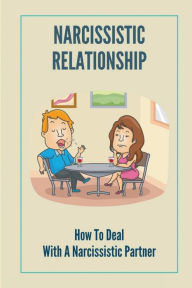 Title: Narcissistic Relationship: How To Deal With A Narcissistic Partner:, Author: Gustavo Macura