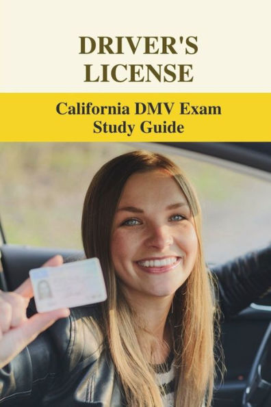 Driver's License: California DMV Exam Study Guide: