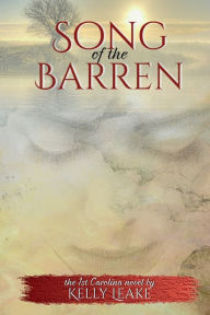 Title: Song of the Barren, Author: Kelly Leake