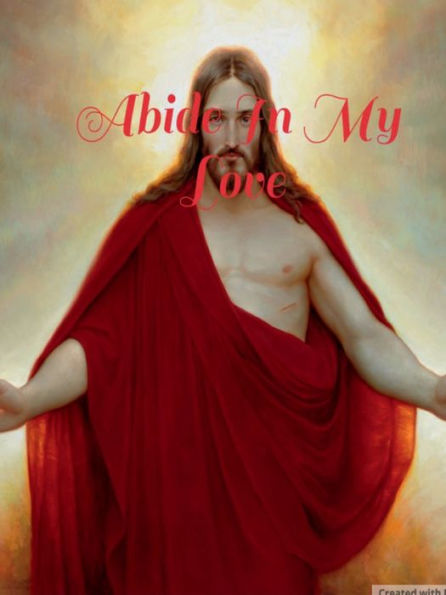 Abide In My Love