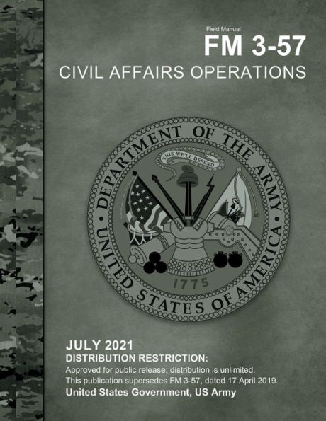 Field Manual FM 3-57 Civil Affairs Operations July 2021