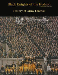 Title: Black Knights of the Hudson - History of Army Football, Author: Steve Fulton