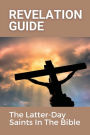 Revelation Guide: The Latter-Day Saints In The Bible: