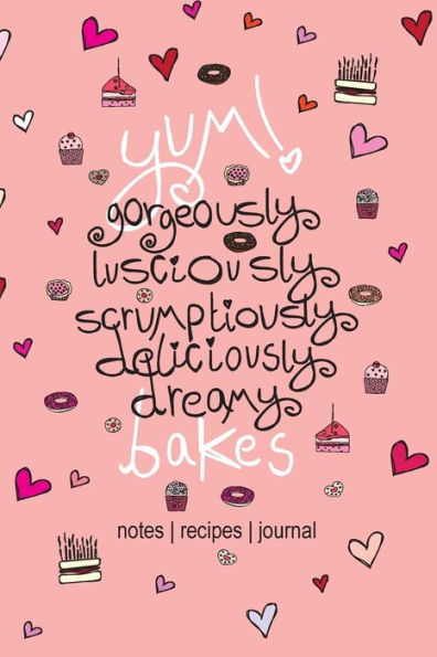 YUM! Gorgeous Bakes - Notebook, Recipe Book and Journal: Vanillabean Cover