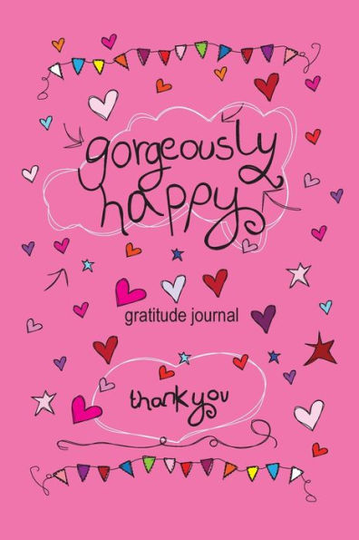 Gorgeously Happy Gratitude Journal