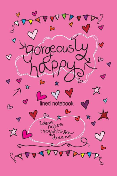 Gorgeously Happy Notebook: Lined