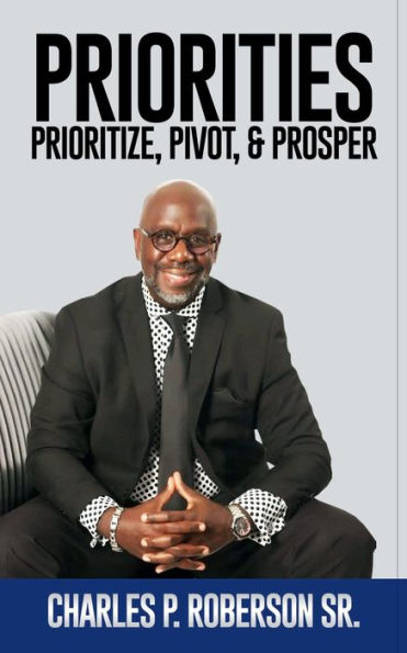 Priorities: Prioritize, Pivot, & Prosper