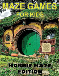 Title: Maze Games For Kids: Hobbit Maze Edition Grades 4-6, Grades 6-8 Workbook for Games, Puzzles, and Problem Solving:, Author: Christopher Anderson