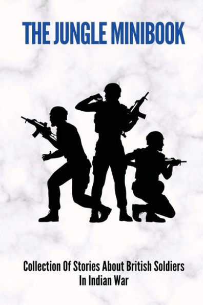 The Jungle Minibook: Collection Of Stories About British Soldiers In Indian War: