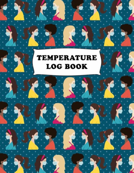 Body Temperature Monitoring Log Sheets Tracker (120 pages): Temperature Log Book, Employees, Patients, Visitors, Staff Temperature Control