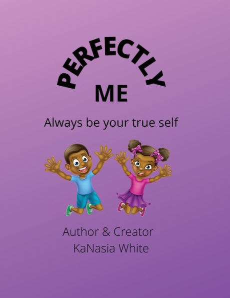 Perfectly Me: Always be your true self