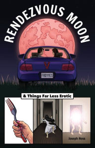 Title: Rendezvous Moon & Things Far Less Erotic, Author: Joseph Hess