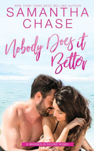 Title: Nobody Does it Better, Author: Samantha Chase