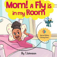 Title: Mom! A Fly Is in My Room, Author: T. Johnson