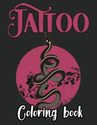 Title: Tattoo Coloring Book For Adults: A Coloring Book For Adult Relaxation With Beautiful Modern Tattoo Designs Such As Sugar:, Author: Colby Fink