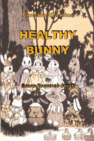 Title: HEALTHY BUNNY, Author: Laura Rountree Smith