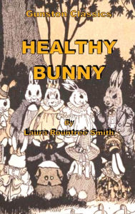 Title: HEALTHY BUNNY, Author: Laura Rountree Smith