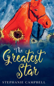 Title: The Greatest Star, Author: Stephanie Campbell