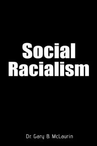 Title: Social Racialism, Author: Gary Mclaurin