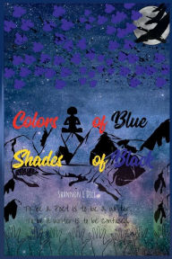 Title: Colors of Blue Shades of Black, Author: Shannon Dill