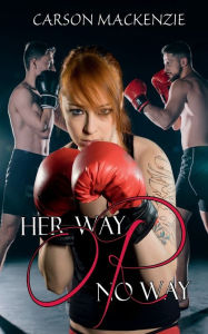 Title: Her Way or No Way, Author: Carson Mackenzie