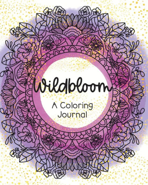 Wildbloom A Coloring Journal: A Coloring Journal