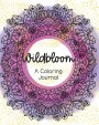 Wildbloom A Coloring Journal: A Coloring Journal