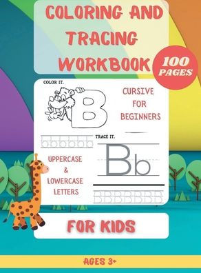 Coloring and Tracing WorkBook for kids: Learning Cursive Handwriting