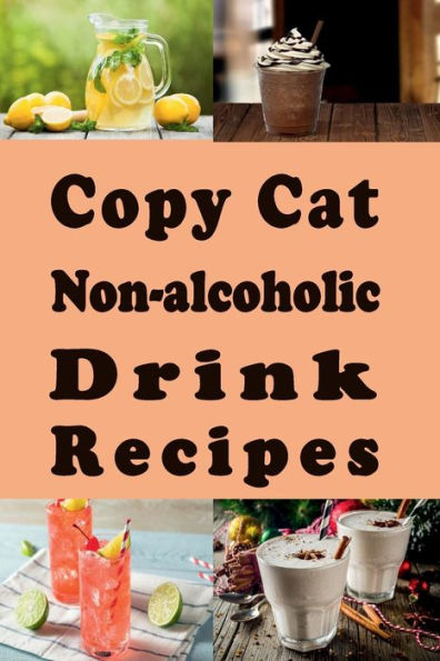 Copy Cat Nonalcoholic Drink Recipes